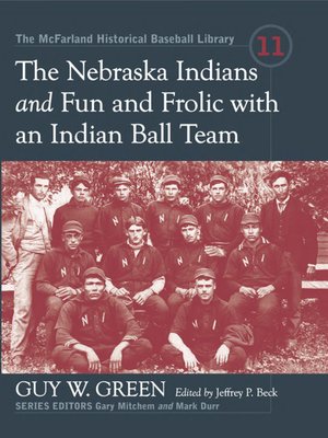 cover image of The Nebraska Indians and Fun and Frolic with an Indian Ball Team